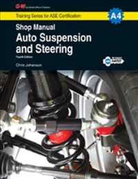 Auto Suspension and Steering Shop Manual : NATEF Standards Job Sheets for Performance-Based Learning (Training Series for Ase Certification, A4) （4 CSM）
