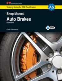 Auto Brakes Shop Manual A5 : NATEF Standards Job Sheets for Performance-Based Learning （4 CSM）