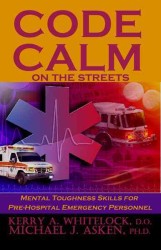 Code Calm on the Streets : Mental Toughness Skills for Pre-Hospital Emergency Personnel