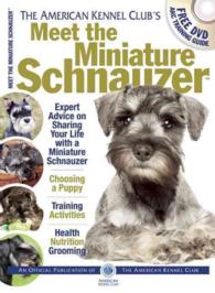 Meet the Miniature Schnauzer : The Responsible Dog Owner's Handbook (American Kennel Club's Meet the Breed) （PAP/DVD）