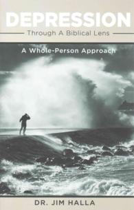 Depression through a Biblical Lens : A Whole-Person Approach