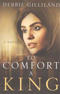 To Comfort a King : A Novel