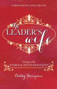 The Leader's Wife : Living with Eternal Intentionality