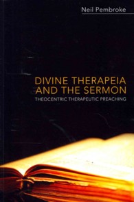 Divine Therapeia and the Sermon : Theocentric Therapeutic Preaching