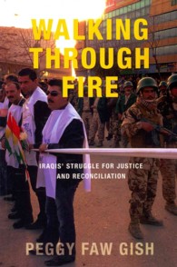 Walking Through Fire: Iraqis' Struggle for Justice and Reconciliation