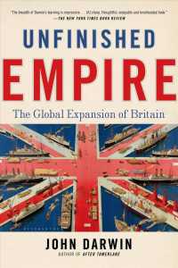 Unfinished Empire : The Global Expansion of Britain （Reprint）
