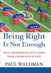 Being Right Is Not Enough: What Progressives Can Learn from Conservative Success