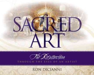 Sacred Art : The Resurrection through the Eyes of an Artist