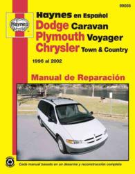 Haynes Dodge Caravan Plymouth Voyager y Chrysler Town & Country Manual de Reparacion Automotriz : 1996 al 2002 (Hayne's Automotive Repair Manual)