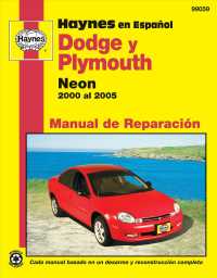 Dodge y Plymouth Neon Manual de Reparacion Automotriz : Dodge and Plymouth Neon - de 2000 al 2005 (Hayne's Automotive Repair Manual)