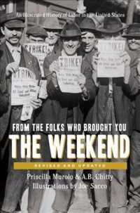 From the Folks Who Brought You the Weekend : An Illustrated History of Labor in the United States -- Paperback (English Language Edition)
