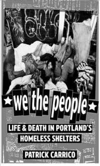 We the People : Life & Death in Portland's Homeless Shelters （SEW PMPLT）