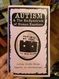 Autism & the Re : Spectrum of Human Emotions/Perfect Mix Tape Segue: Autism & Intellectually Understanding Empathy 〈6〉 （SEW PMPLT）