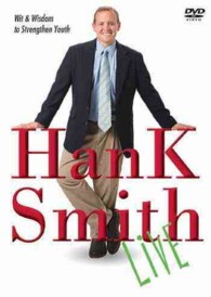 Hank Smith Live : Wit and Wisdom to Strengthen Youth （DVD）