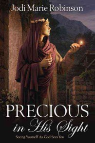 Precious in His Sight : Seeing Yourself as God Sees You