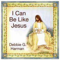 I Can Be Like Jesus （BRDBK）