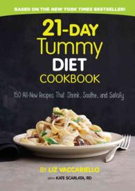 21-Day Tummy Diet Cookbook : 150 All-New Recipes That Shrink, Soothe, and Satisfy （1ST）