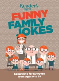 Funny Family Jokes : Something for Everyone from Age 9 to 99