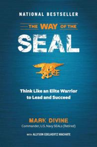 The Way of the SEAL : Think Like an Elite Warrior to Lead and Succeed （Reprint）