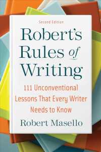 Robert's Rules of Writing, Second Edition : 111 Unconventional Lessons That Every Writer Needs to Know -- Paperback / softback
