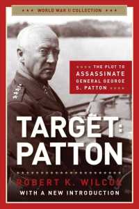Target Patton : The Plot to Assassinate General George S. Patton （Reprint）