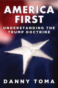 America First : Understanding the Trump Doctrine -- Hardback (English Language Edition)