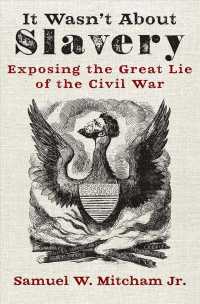 It Wasn't about Slavery : Exposing the Great Lie of the Civil War