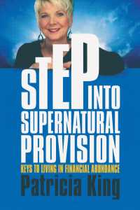 Step into Supernatural Provision : Keys to Living in Financial Abundance