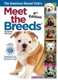 The American Kennel Club's Meet the Breeds : Dog Breeds from A-Z （4TH）
