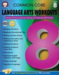 Common Core Language Arts Workouts, Grade 8 : Reading, Writing, Speaking, Listening, and Language Skills Practice (Common Core Language Arts Workouts) （CSM）