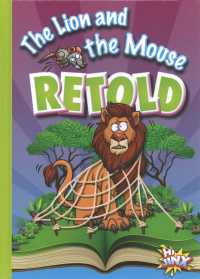 The Lion and the Mouse Retold (Aesop's Funny Fables) （Library Binding）