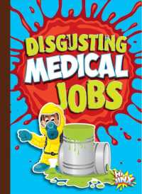 Disgusting Medical Jobs (Awesome, Disgusting Careers) （Library Binding）