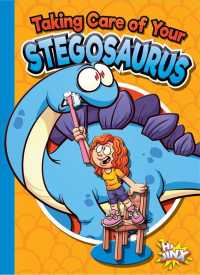 Taking Care of Your Stegosaurus (Caring for Your Pet Dinosaur) （Library Binding）