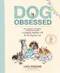 Dog Obsessed : The Honest Kitchen's Complete Guide to a Happier, Healthier Life for the Pup You Love