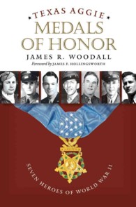Texas Aggie Medals of Honor : Seven Heroes of World War II (Williams-ford Texas A&m University Military History Series)