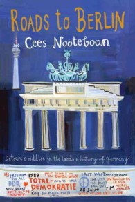 Roads to Berlin : Detours and Riddles in the Lands and History of Germany