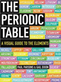 The Periodic Table : A Visual Guide to the Elements
