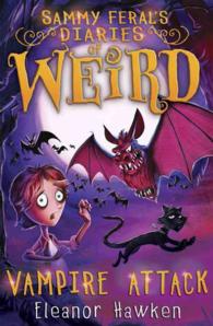 Vampire Attack (Sammy Feral's Diaries of Weird)