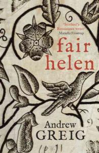 Fair Helen : A Veritable Account of 'Fair Helen of Kirkconnel Lea' Scrived by Harry Langton