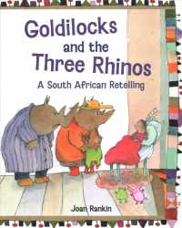 Goldilocks and the Three Rhinos : A South African Retelling
