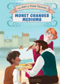 Monet Changes Mediums (The Art of Time Travel)