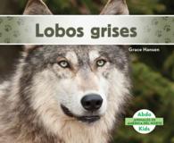 Lobos grises / Gray Wolves (Animales de Amrica del Norte/ Animals of North America)