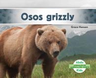 Osos grizzly/ Grizzly Bears (Animales de Amrica del Norte/ Animals of North America)