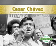 Cesar Chvez : Activista por los derechos civiles latinoamericanos / Latino American Civil Rights Activist (Biografas: Personas que han hecho historia/