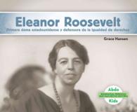Eleanor Roosevelt : Primera dama estadounidense y defensora de la igualdad de derechos/ First Lady & Equal Rights Advocate (Biografas: Personas que ha