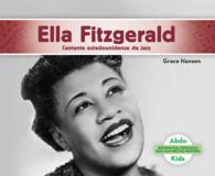 Ella Fitzgerald : Cantante estadounidense de jazz / American Jazz Singer (Biografas: Personas que han hecho historia / History Maker Biographies)