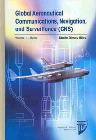 Global Aeronautical Communications, Navigation, and Surveillance (CNS): v. 1