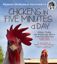 Murray McMurray Hatchery's Chickens in Five Minutes a Day : Raising, Tending and Getting Eggs from a Small Backyard Flock Made Easy （1ST）