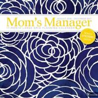 Mom's Manager Floral 17-Month August 2016 - December 2017 Calendar （WAL）