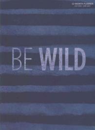 Be Wild 2017 Academic Planner (Simplicity Planner) （EGMT）